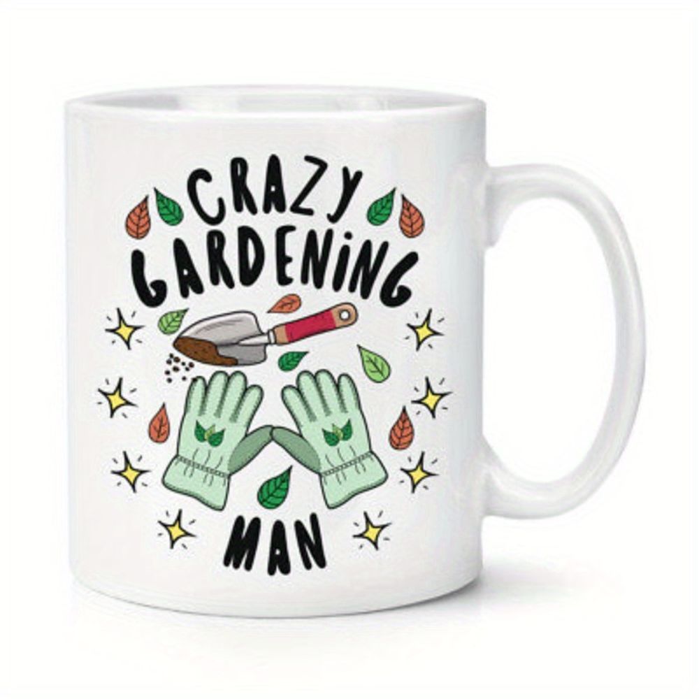 Coffee Tea Garden - Crazy Gardening for Man' 11oz White